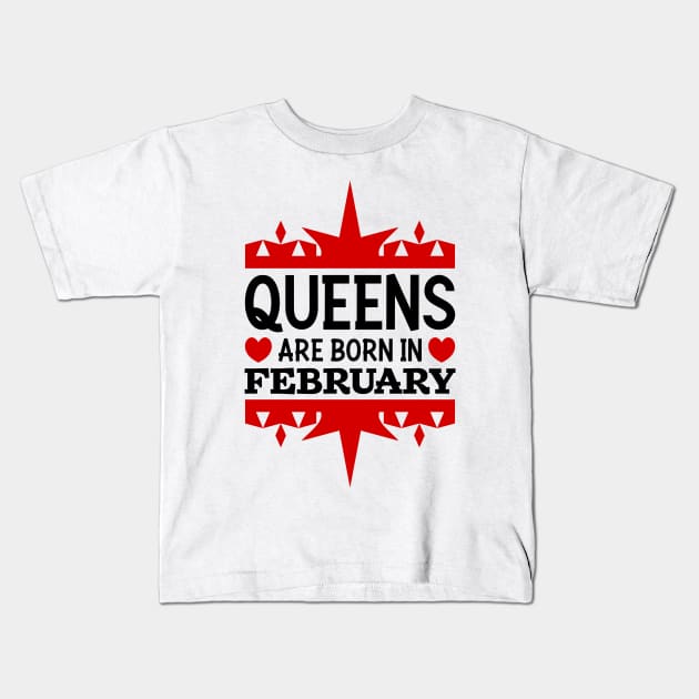 Queens are born in February Kids T-Shirt by colorsplash